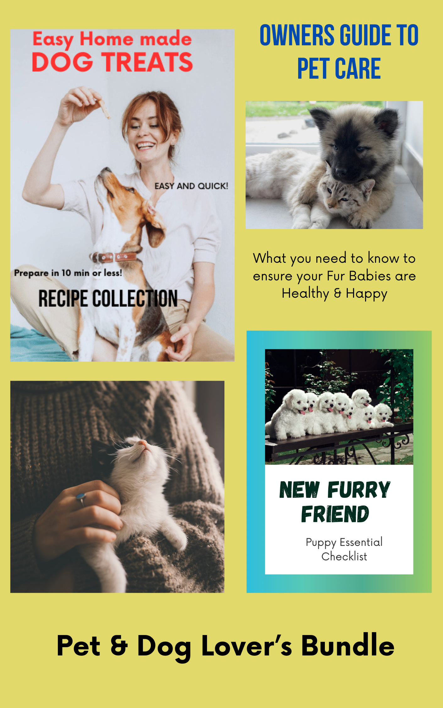 Discover the PET & DOG LOVERS BUNDLE by Digital Enterprise: includes Easy Home Made Dog Treats with a woman and her dog, Owners Guide to Pet Care, a sweet kitten reaching for a hand, and New Furry Friend with adorable puppies. Perfect for homemade dog treats enthusiasts!.