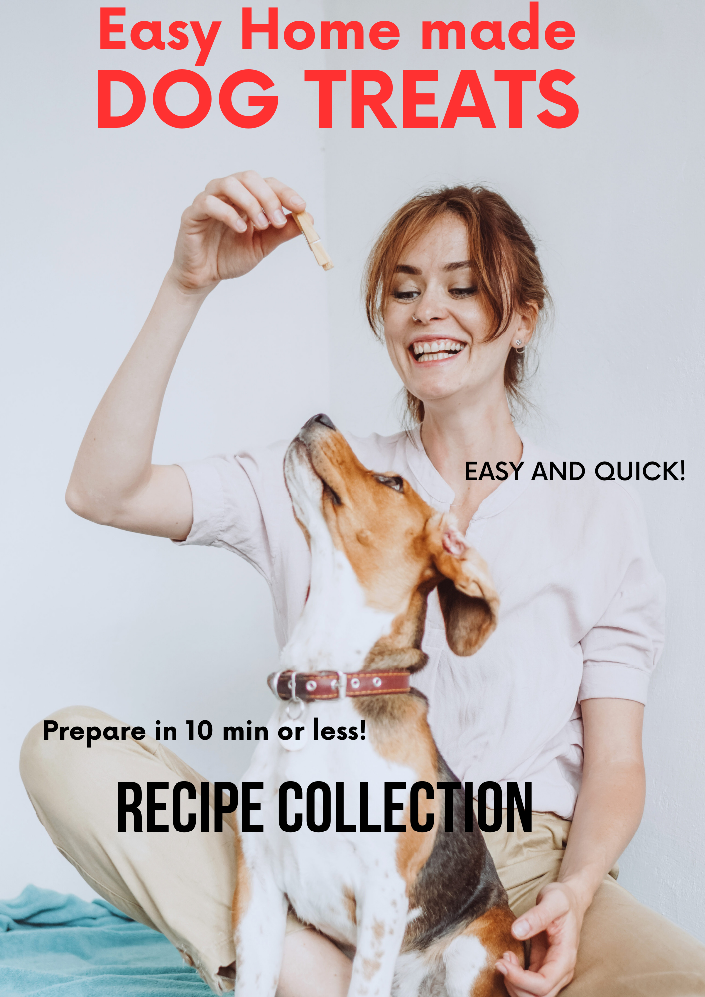 A smiling person on the floor feeds a dog a treat. This image features text: Easy Homemade DOG TREATS. Whip them up in 10 minutes or less! Perfect for any puppy checklist, they are part of the essential RECIPE COLLECTION in Digital Enterprises PET & DOG LOVERS BUNDLE.